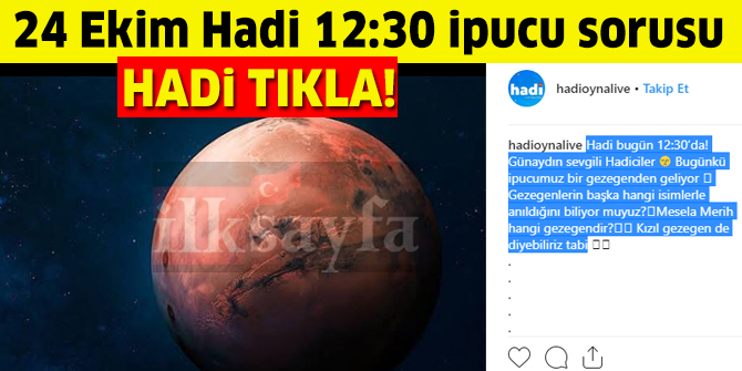 24 Ekim HADİ 12:30 ipucu: Kızıl gezegen Merih hangi gezegendir?