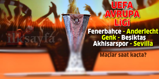 8 Kasım 2018 UEFA Avrupa Ligi maçları (Fenerbahçe, Beşiktaş, Akhisarspor)