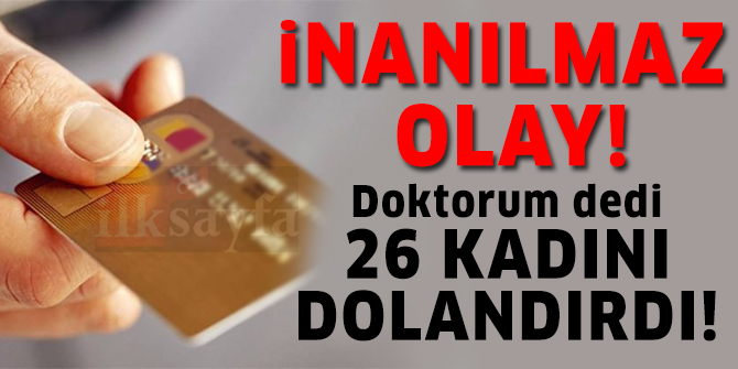 Gönül ilişkisi yaşadığı 26 kadını dolandırdı!