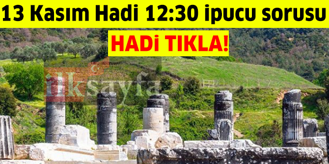 Lidyalıların başlatıp Perslerin geliştirdiği yol nedir? 13 Kasım HADİ 12:30 ipucu