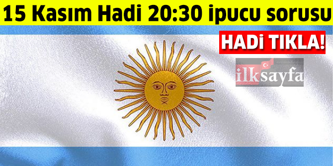 15 Kasım HADİ 20:30 ipucu: River Plate Boca Juniors maçı hangi ülkede oynanıyor?