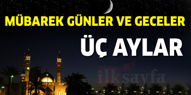 Üç Aylar - Mübarek Günler ve Geceler