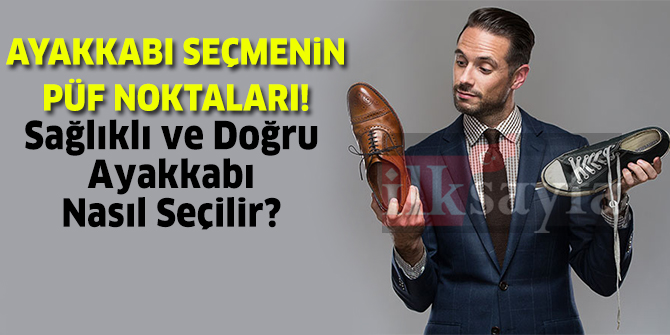 Ayakkabı Seçmenin Püf Noktaları Nelerdir?