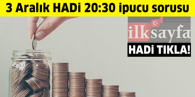 3 Aralık HADİ 20:30 ipucu: %25 devlet katkısı ile desteklenen uzun vadeli birikim aracı nedir?