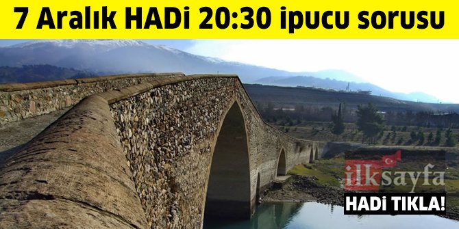 7 Aralık HADİ 20:30 ipucu: Kahramanmaraş'ın plakası nedir? Kahramanmaraş'ın plaka kodu nedir?