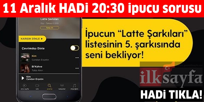 11 Aralık HADİ ipucu: Latte Şarkıları listesinin 5. şarkısı nedir? Fizy Müzik Gecesi