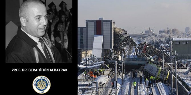 Eski rektör yardımcısı Albayrak YHT kazasında yaşamını yitirdi