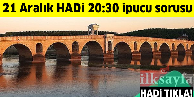 21 Aralık HADİ ipucu: Kırkpınar Yağlı Güreşleri her yıl nerede yapılır? Spor Gecesi 20:30 ipucu sorusu