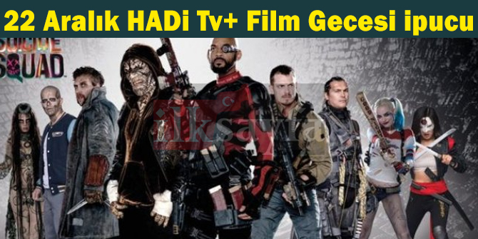 Suicide Squad karakterleri kimlerdir? TV+ Film Gecesi 22 Aralık HADİ 20:30 ipucu