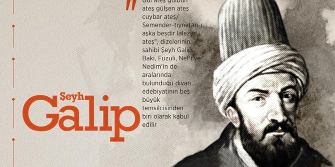 'Aşkın ve ateşin şairi: Şeyh Galip'