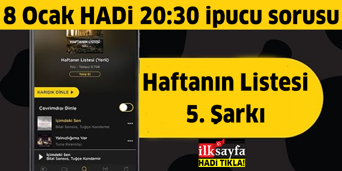 8 Ocak HADİ 20.30 ipucu: Fizy Haftanın Listesi'ndeki 5. şarkıyı seslendiren sanatçı kimdir? Müzik Gecesi