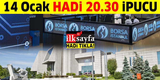 14 Ocak 20.30 HADİ ipucu: Türkiye’de hisse senedi işlemlerinin yapıldığı organize piyasanın ismi nedir?