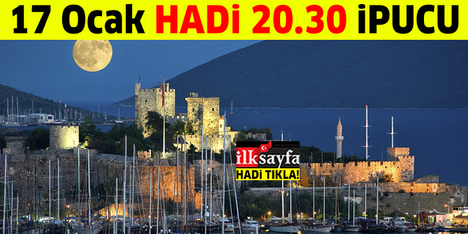 17 Ocak 20.30 HADİ ipucu: Halikarnassos hangi ilçemizin eski adıdır? Halikarnassos nerenin eski adıdır?