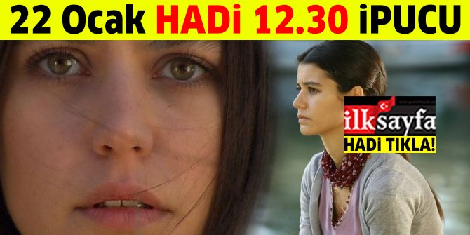 22 Ocak HADİ 12.30 ipucu: Fatmagül'ün Suçu Ne? dizisinde Fatmagül karakterini canlandıran oyuncu kimdir?