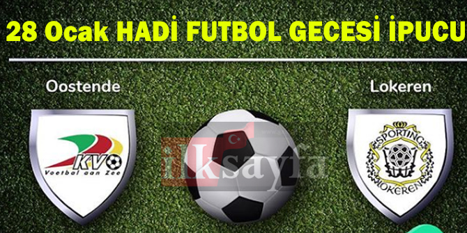 28 Ocak Hadi 22.30 ipucu: Oostende ve Lokeren hangi ülkenin futbol kulüpleridir? Futbol Gecesi ipucu cevabı