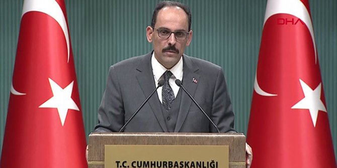 İbrahim Kalın: Kapanması ya da taşınması söz konusu değil