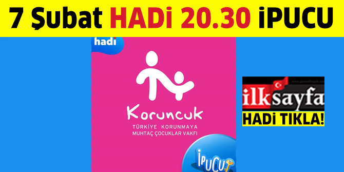 Koruncuk Vakfı’nın sloganı nedir? 7 Şubat 20.30 HADİ ipucu sorusu ve cevabı
