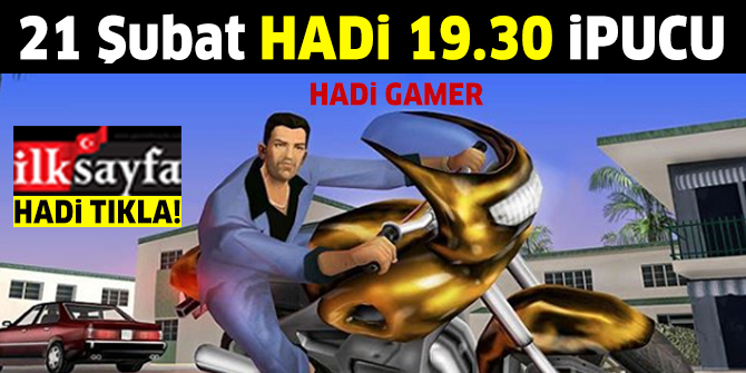 HADİ GAMER ipucu: GTA Vice City oyununun baş karakteri kim? 21 Şubat 19.30 Hadi ipucu sorusu