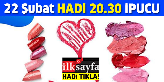 22 Şubat 20.30 Hadi ipucu: Ruj kelimesi dilimize hangi dilden geçmiştir? 20.30 ipucu cevabı