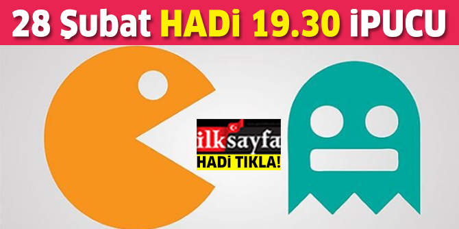 28 Şubat HADİ GAMER ipucu: Pac-man oyunundaki hayaletlerin adı ve görevi nedir? 19.30 ipucu sorusu cevabı
