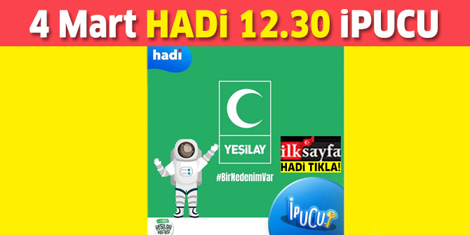 4 Mart 12.30 HADİ ipucu: Yeşilay hangi kıyafetle pasif içiciliğe ve sigaranın zararlarına dikkat çekmiştir? 12.30 ipucu sorusu cevabı