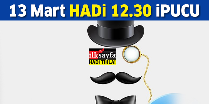 13 Mart 12.30 HADİ ipucu sorusu cevabı: Tek göze takılan gözlük nedir? Kaşın altına sıkıştırılarak kullanılan gözlük camına nedir?