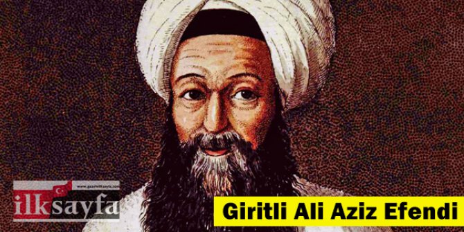 Giritli Ali Aziz Efendi kimdir, mezarı nerede?