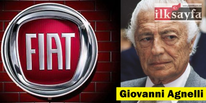FIAT’ın kurucusu kim? Giovanni Agnelli kimdir?
