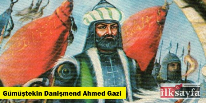 Gümüştekin Danişmend Ahmed Gazi kimdir?