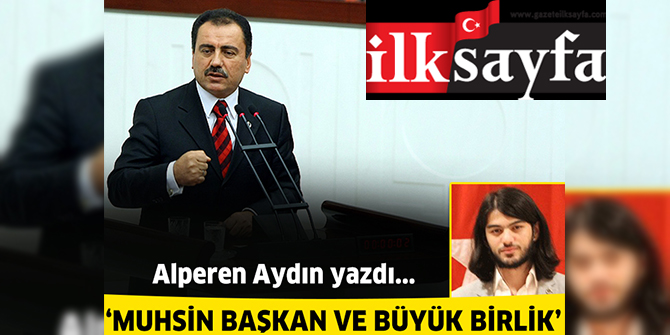 Muhsin Başkan ve Büyük Birlik