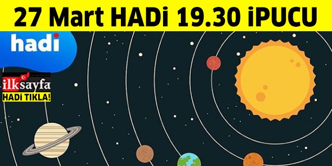 27 Mart AİLECE HADİ ipucu: Güneş'e en yakın gezegen hangisidir? 19.30 ipucu sorusu cevabı