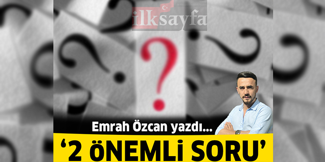 2 önemli soru