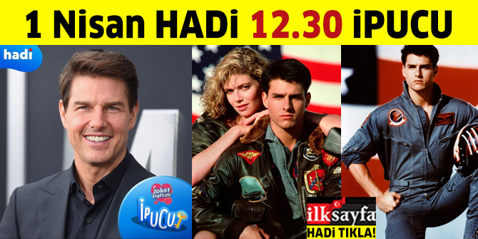 1 Nisan 12.30 HADİ ipucu sorusu: Başrollerini Tom Cruise ile Kelly McGillis'in paylaştığı 1986 yapımı olan ve Take My Breath Away şarkısıyla ün yapmış filmin adı nedir?