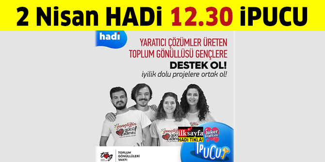 2 Nisan HADİ ipucu sorusu: Toplum Gönüllüleri Vakfı’nın sloganı nedir? 12.30 ipucu cevabı