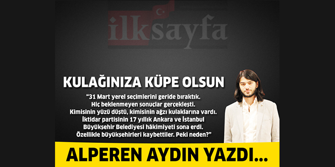 Kulağınıza küpe olsun