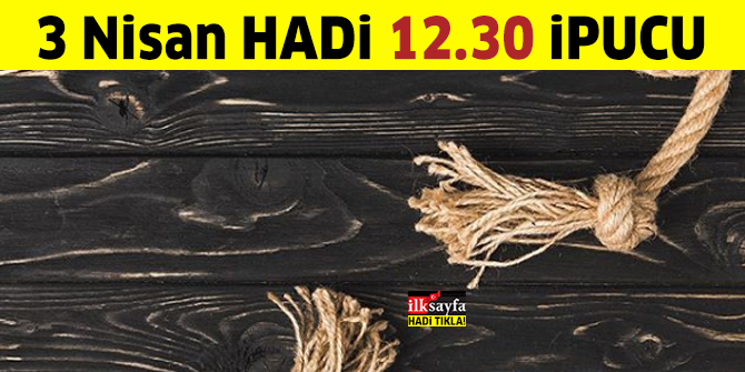 3 Nisan HADİ ipucu sorusu: 1 deniz mili kaç metre? 1 deniz mili uzunluğu metrik hesaba göre kaç metreye denk gelmektedir? 12.30 ipucu cevabı