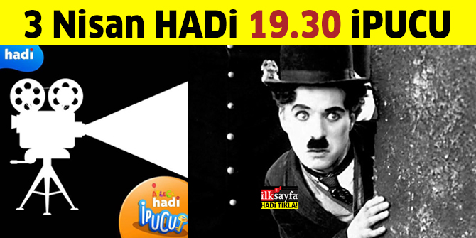 3 Nisan AİLECE HADİ ipucu: Şarlo karakterini yaratan İngiliz yönetmen, oyuncu, yazar ve komedyen kim? 19.30 ipucu sorusu cevabı