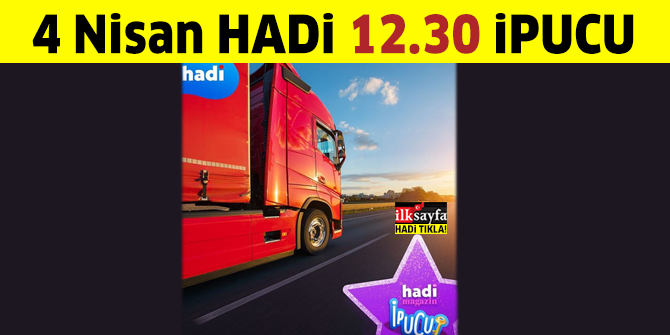 4 Nisan 12.30 HADİ MAGAZİN ipucu: Amerika'da tır şoförlüğü yapan ünlü oyuncumuz kimdir? 12.30 ipucu sorusu cevabı