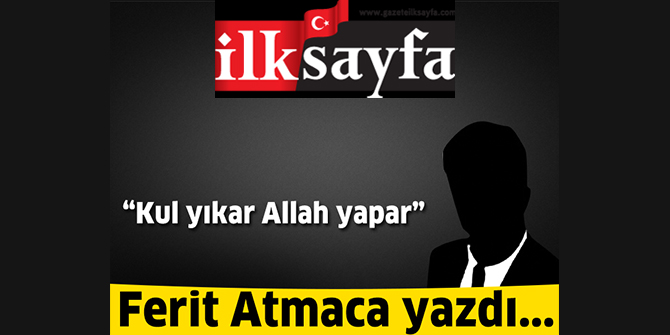 Kul yıkar Allah yapar