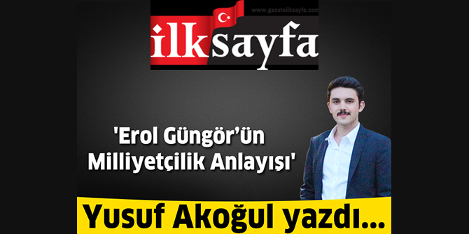 Erol Güngör’ün Milliyetçilik Anlayışı