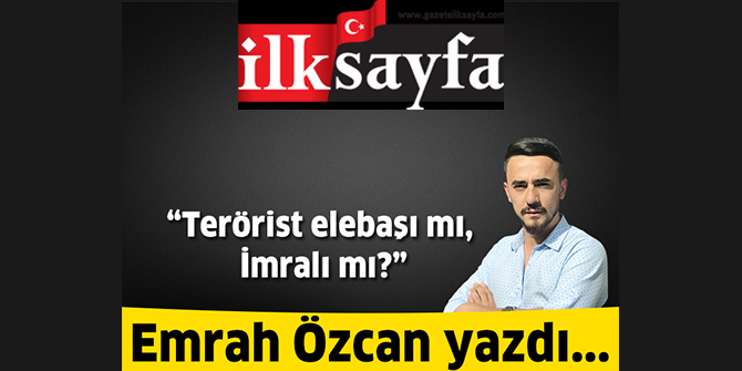 Terörist elebaşı mı, İmralı mı?