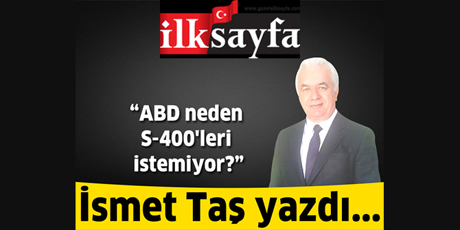 ABD neden S-400'leri istemiyor?