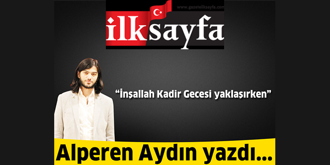 İnşallah Kadir Gecesi yaklaşırken