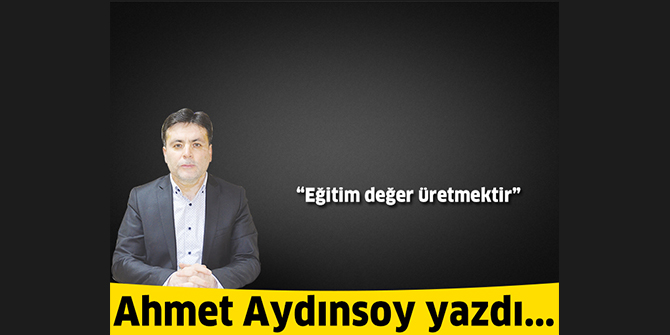 Eğitim değer üretmektir