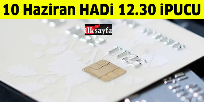 10 Haziran 12.30 HADİ ipucu: Kayıtlı tüm kartlar ile ürün veya hizmet satın alımını sağlayan özelliğin ismi nedir?