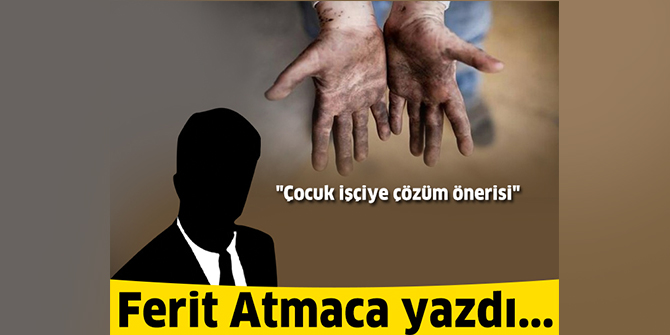 Çocuk işçiye çözüm önerisi 