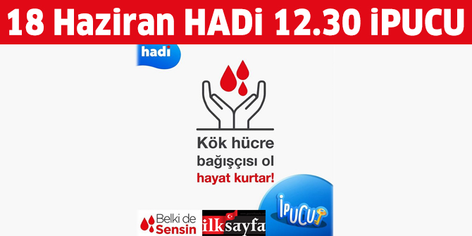 Hayat kurtarmanın en kolay şekli olan bağış yöntemi nedir? 18 Haziran 12.30 HADİ ipucu sorusu