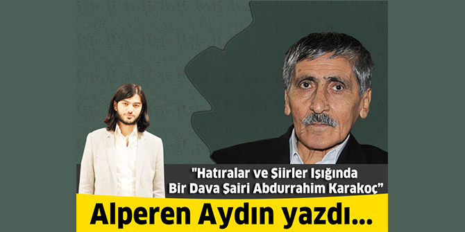 Hatıralar ve Şiirler Işığında Bir Dava Şairi ABDURRAHİM KARAKOÇ
