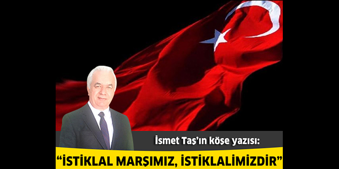 İSTİKLAL MARŞIMIZ, İSTİKLALİMİZDİR