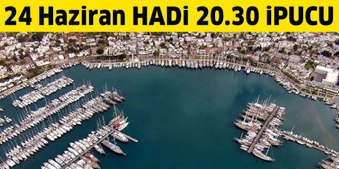 Datça, Köyceğiz ve Fethiye gibi tatil yöreleri ile ünlü ilimiz hangisidir? 24 Haziran HADİ 20:30 ipucu